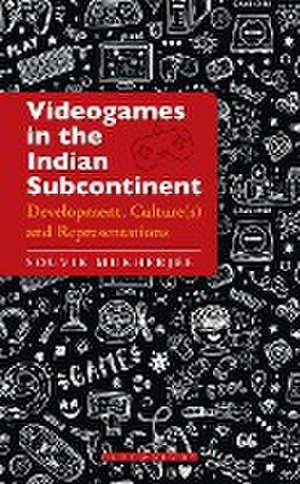 Videogames in the Indian Subcontinent de Souvik (CSSSCKolkata Mukherjee