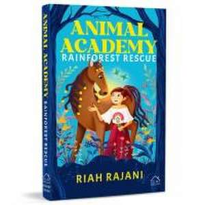 Animal Academy: Rainforest Rescue de Riah Rajani