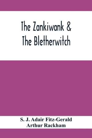 The Zankiwank & The Bletherwitch de S. J. Adair Fitzgerald