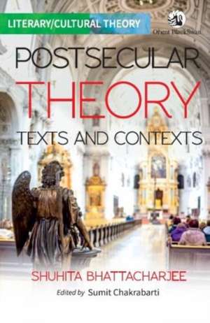 Postsecular Theory de Shuhita Bhattacharjee
