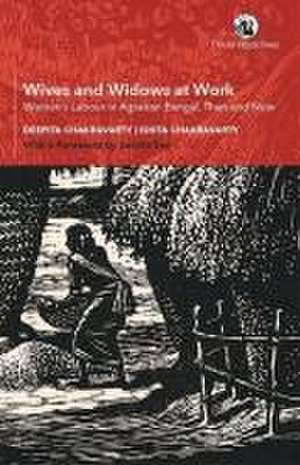 Wives and Widows at Work de Deepita Chakravarty