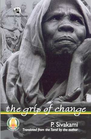 The Grip of Change de K. Sivakami