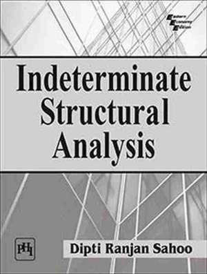 Indeterminate Structural Analysis de Dipti Ranjan Sahoo