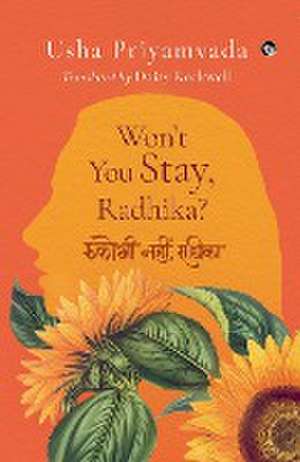 WON'T YOU STAY, RADHIKA? de Usha Priyamvada