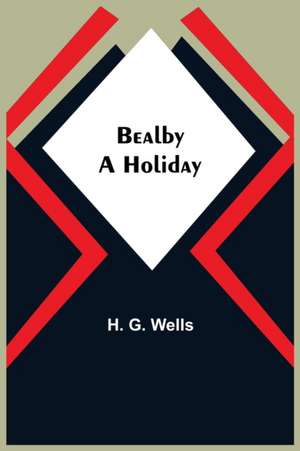 Bealby; A Holiday de H. G. Wells