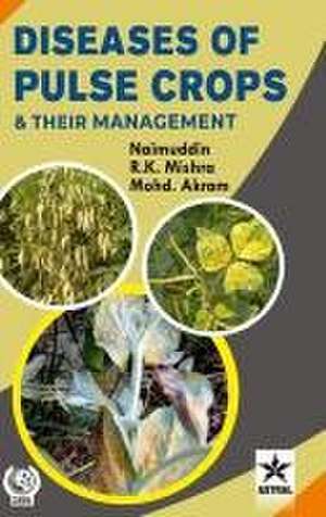 Diseases of Pulse Crops and their Management de Naimuddin