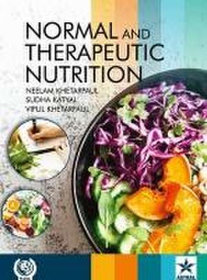 Normal and Therapeutic Nutrition de Neelam Khetarpaul