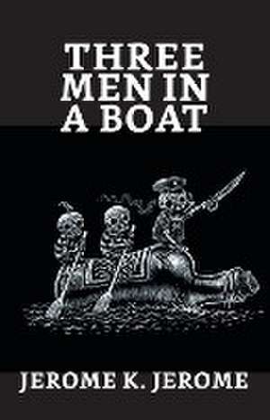 Three Men in a Boat de Jerome K. Jerome