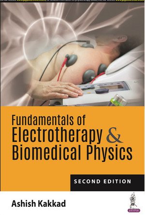 Fundamentals of Electrotherapy & Biomedical Physics de Ashish Kakkad