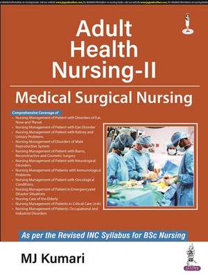 Adult Health Nursing-II: Medical Surgical Nursing de MJ Kumari