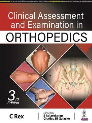 Clinical Assessment and Examination in Orthopedics de C. Rex