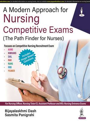 A Modern Approach for Nursing Competitive Exams: (The Path Finder for Nurses) de Bijayalaskhmi Dash