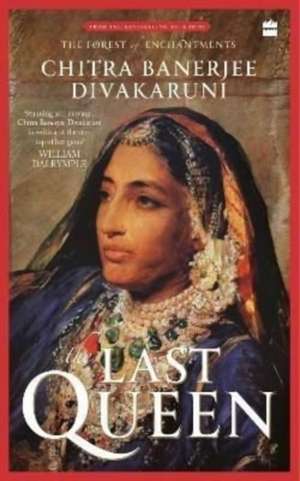 The Last Queen de Chitra Banerjee Divakaruni