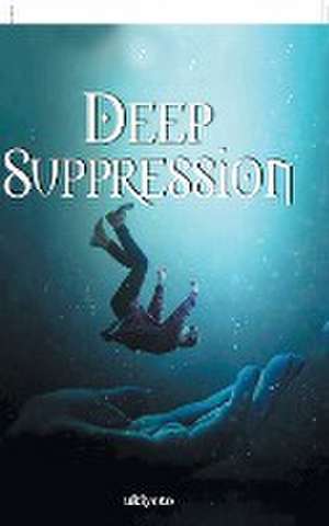 Am: DEEP SUPPRESSION