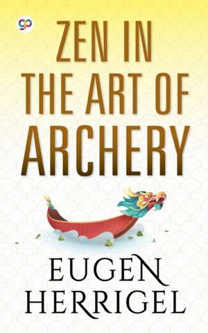 Zen in the Art of Archery de Eugen Herrigel