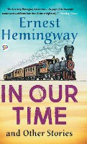 In Our Time and Other Stories de Hemingway Ernest