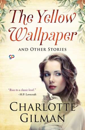 The Yellow Wallpaper and Other Stories de Charlotte Perkins Gilman