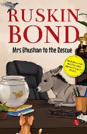 MRS BHUSHAN TO THE RESCUE de Ruskin Bond