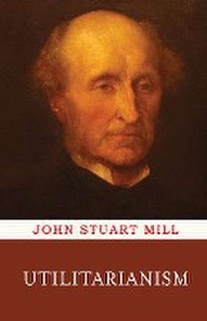 Utilitarianism de John Stuart Mill