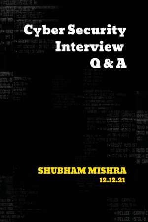 Cyber Security Interview Q & A de Shubham Mishra