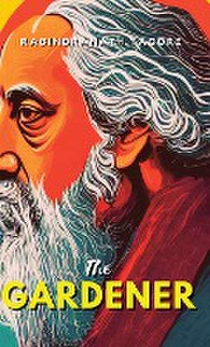 The Gardener de Rabindranath Tagore