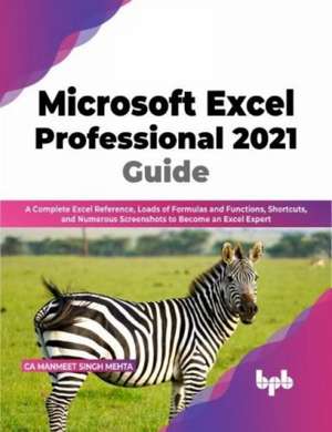 Microsoft Excel Professional 2021 Guide de CA Manmeet Singh Mehta