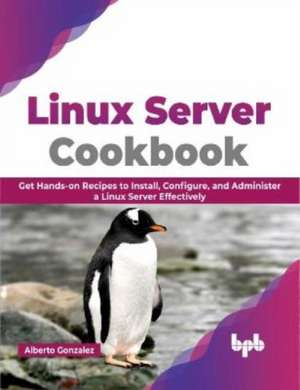 Linux Server Cookbook de Alberto Gonzalez