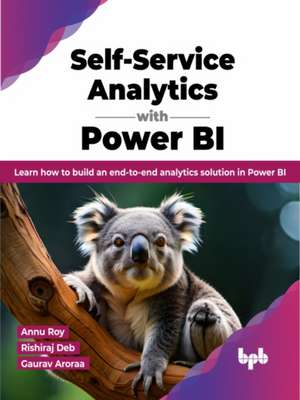 Roy, A: Self-Service Analytics with Power BI de Rishiraj Deb