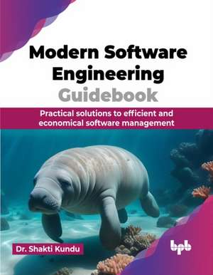 Modern Software Engineering Guidebook de Shakti Kundu