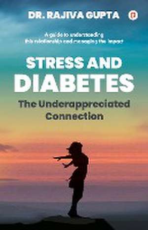 Stress and Diabetes de Rajiva Gupta