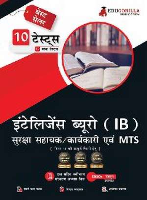 IB Security Assistant/Executive, MTS Tier 1 Book 2023 (Hindi Edition) - 10 Full Length Mock Tests and 2 Previous Year Papers (1200 Solved Questions) with Free Access to Online Tests de Edugorilla Prep Experts