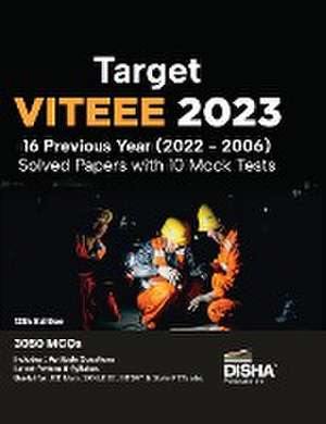 Target VITEEE 2023 - 16 Previous Year (2022 - 2006) Solved Papers with 10 Mock Tests 12th Edition | Physics, Chemistry, Mathematics, & Quantitative Aptitude 3050 PYQs de Disha Experts