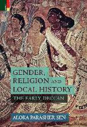 Gender, Religion and Local History de Aloka Parasher-Sen Parasher-Sen