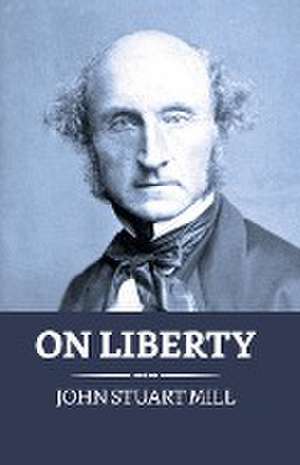 On Liberty de John Stuart Mill