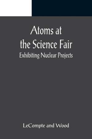 Atoms at the Science Fair de Lecompte