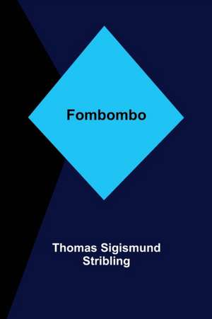 Fombombo de Thomas Sigismund Stribling