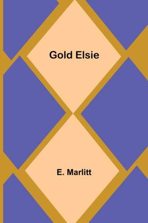 Gold Elsie de E. Marlitt