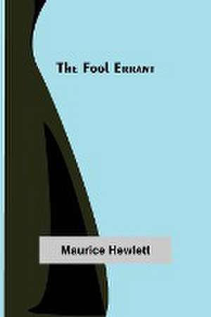 The Fool Errant de Maurice Hewlett