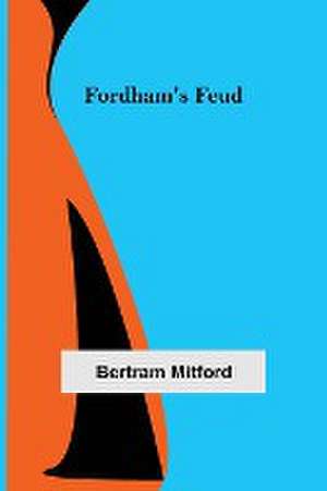 Fordham's Feud de Bertram Mitford