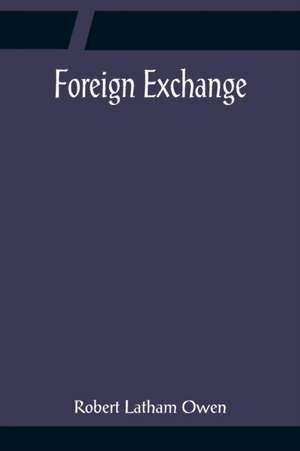 Foreign Exchange de Robert Latham Owen