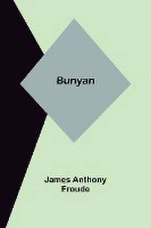 Bunyan de James Anthony Froude