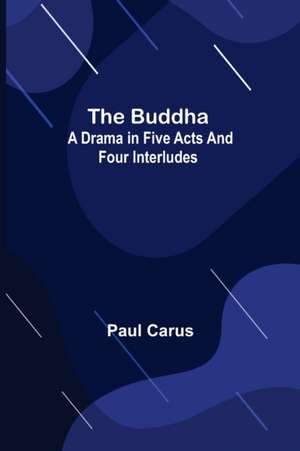 The Buddha de Paul Carus