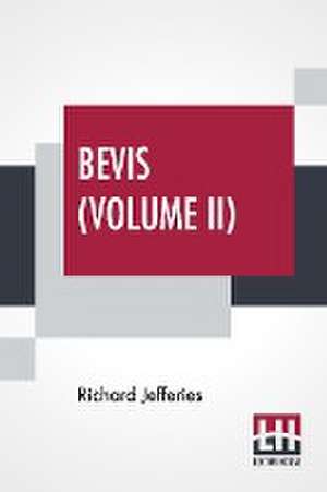 Bevis (Volume II) de Richard Jefferies