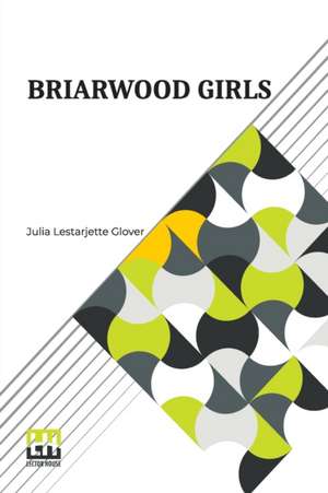 Briarwood Girls de Julia Lestarjette Glover