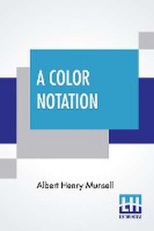 A Color Notation de Albert Henry Munsell