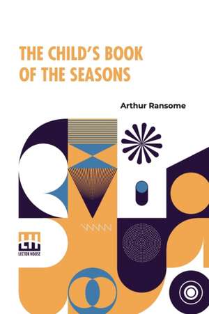 The Child's Book Of The Seasons de Arthur Ransome