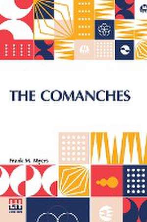 The Comanches de Frank M. Myers