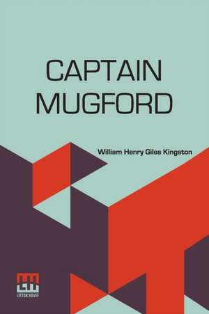 Captain Mugford de William Henry Giles Kingston