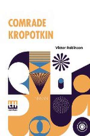 Comrade Kropotkin de Victor Robinson