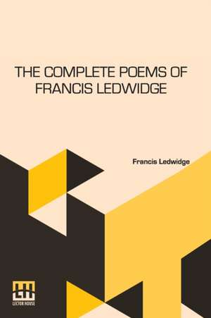 The Complete Poems Of Francis Ledwidge de Francis Ledwidge